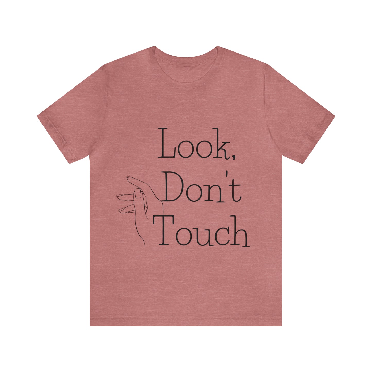 "Look, Don't Touch" Jersey Short Sleeve Tee