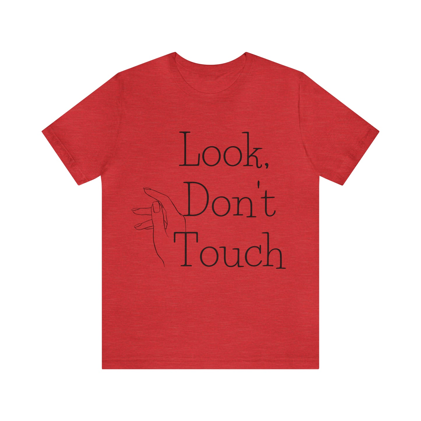 "Look, Don't Touch" Jersey Short Sleeve Tee