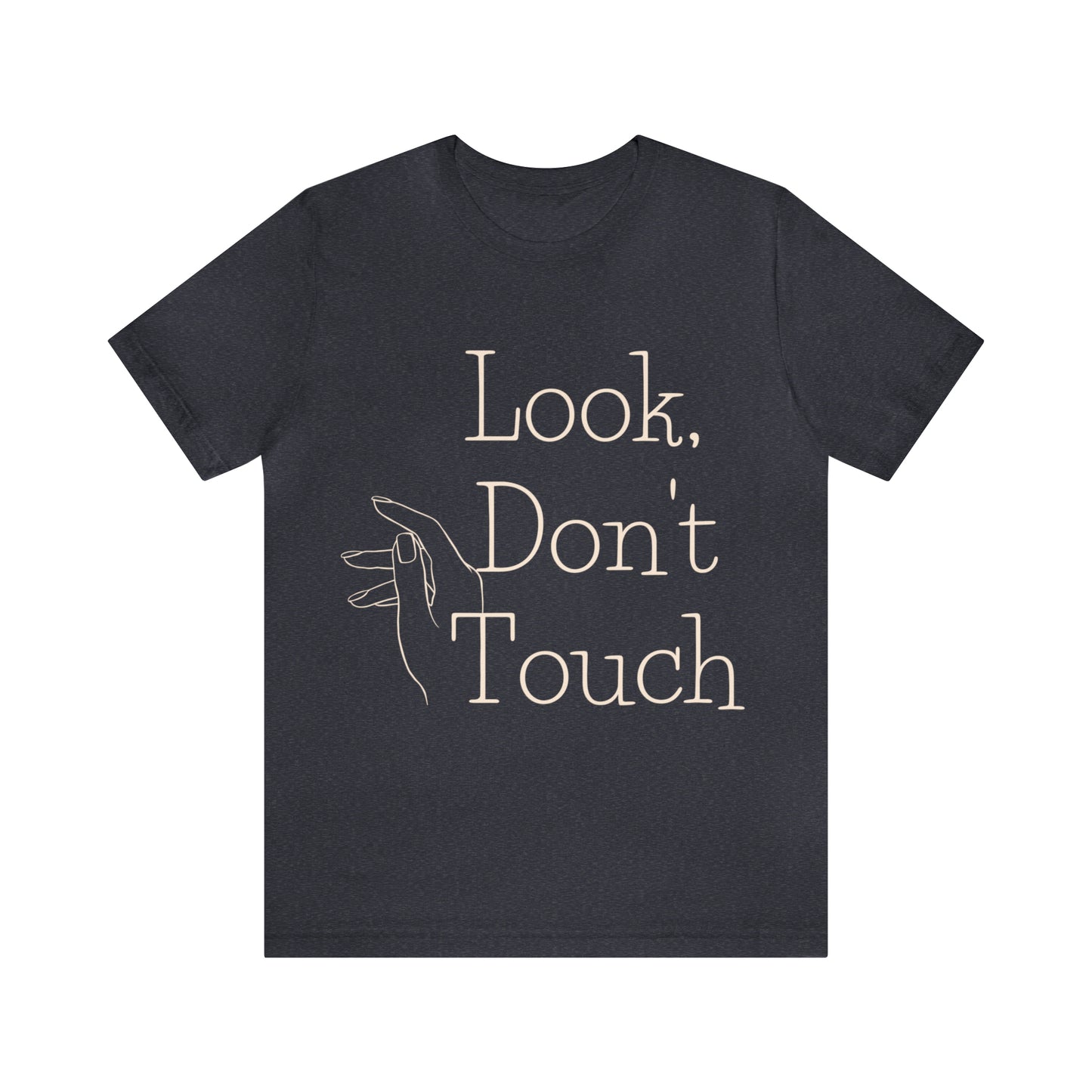 "Look, Don't Touch" Jersey Short Sleeve Tee