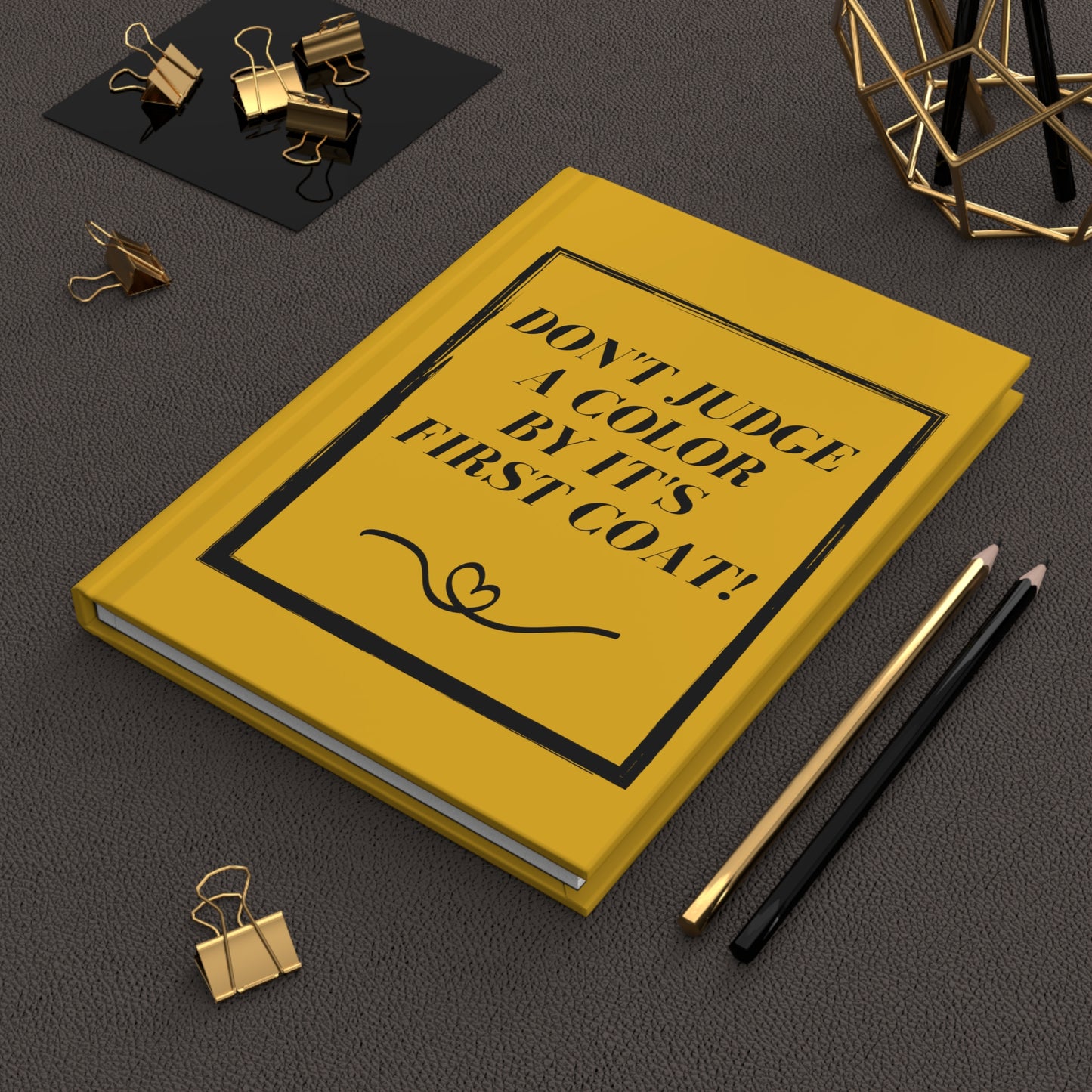 "Don't Judge A Color" Hardcover Journal Matte ~Yellow