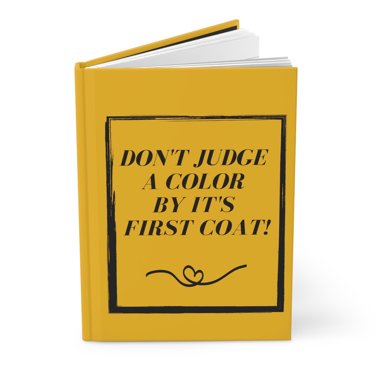 "Don't Judge A Color" Hardcover Journal Matte ~Yellow