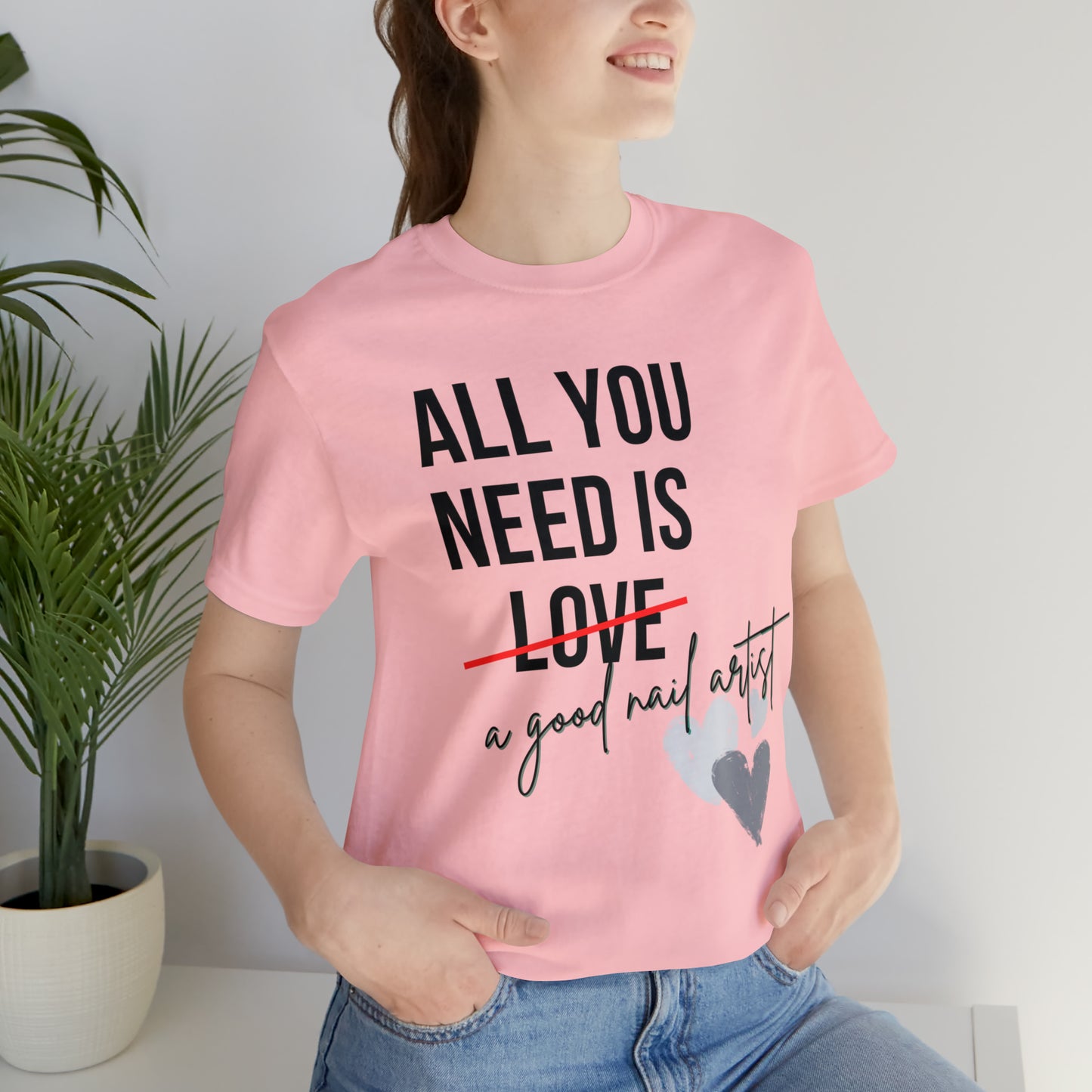 "All You Need...Nail Art" Jersey Short Sleeve Tee