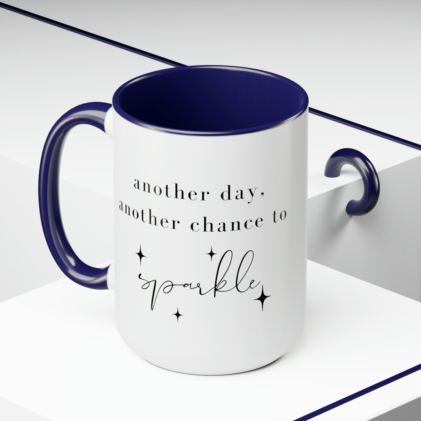 "Another Day To Sparkle" Two-Tone Coffee Mugs