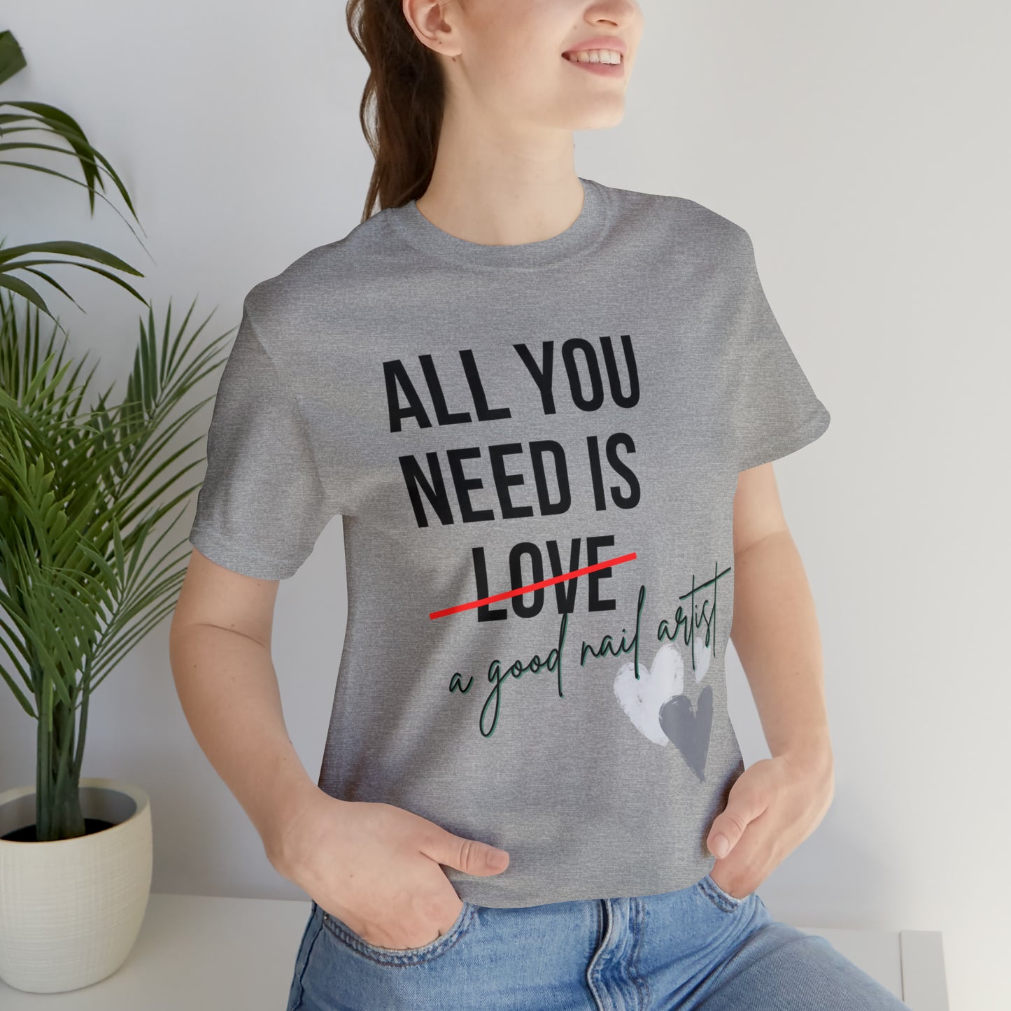 "All You Need...Nail Art" Jersey Short Sleeve Tee