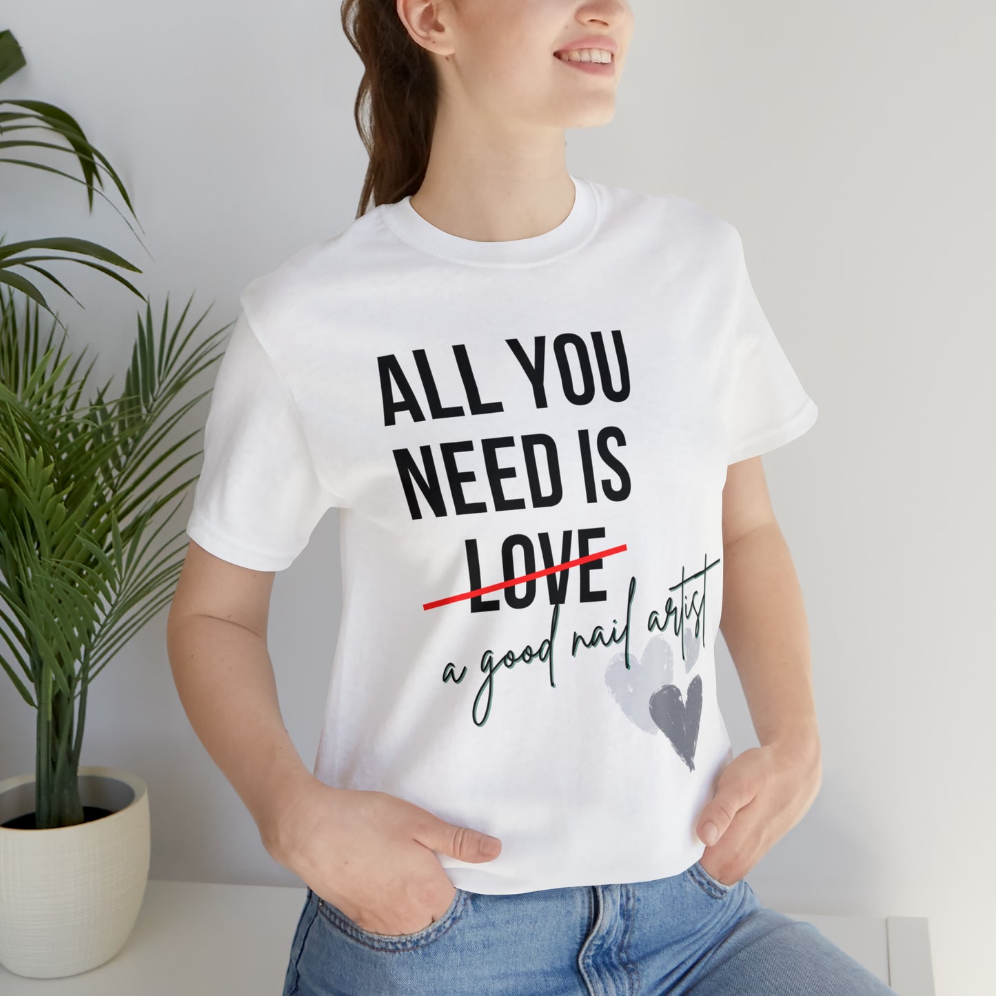 "All You Need...Nail Art" Jersey Short Sleeve Tee