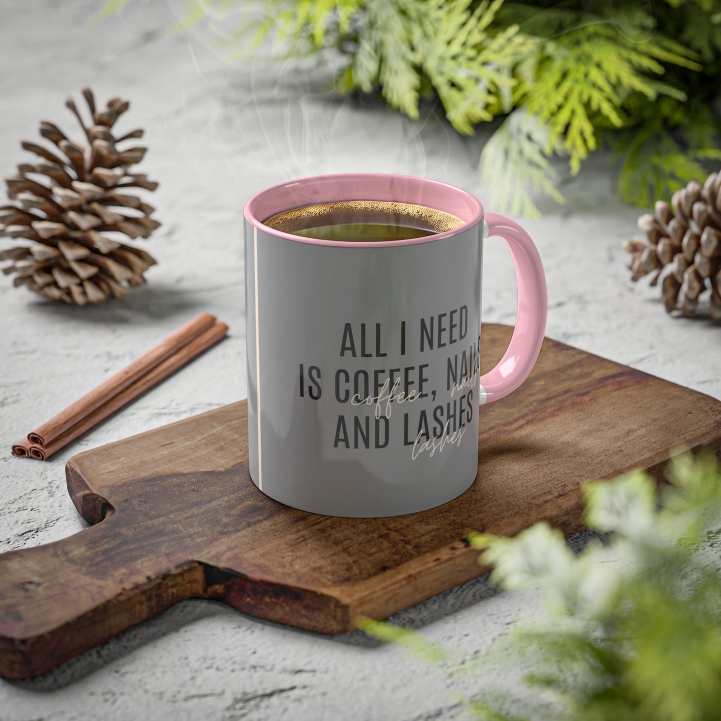 "All I Need"...Colorful Mugs, 11oz