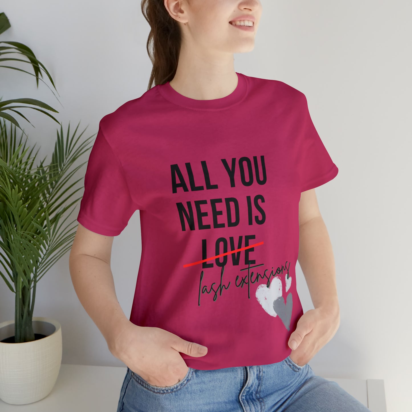 "All You Need Is...Lash Extensions" Jersey Short Sleeve Tee