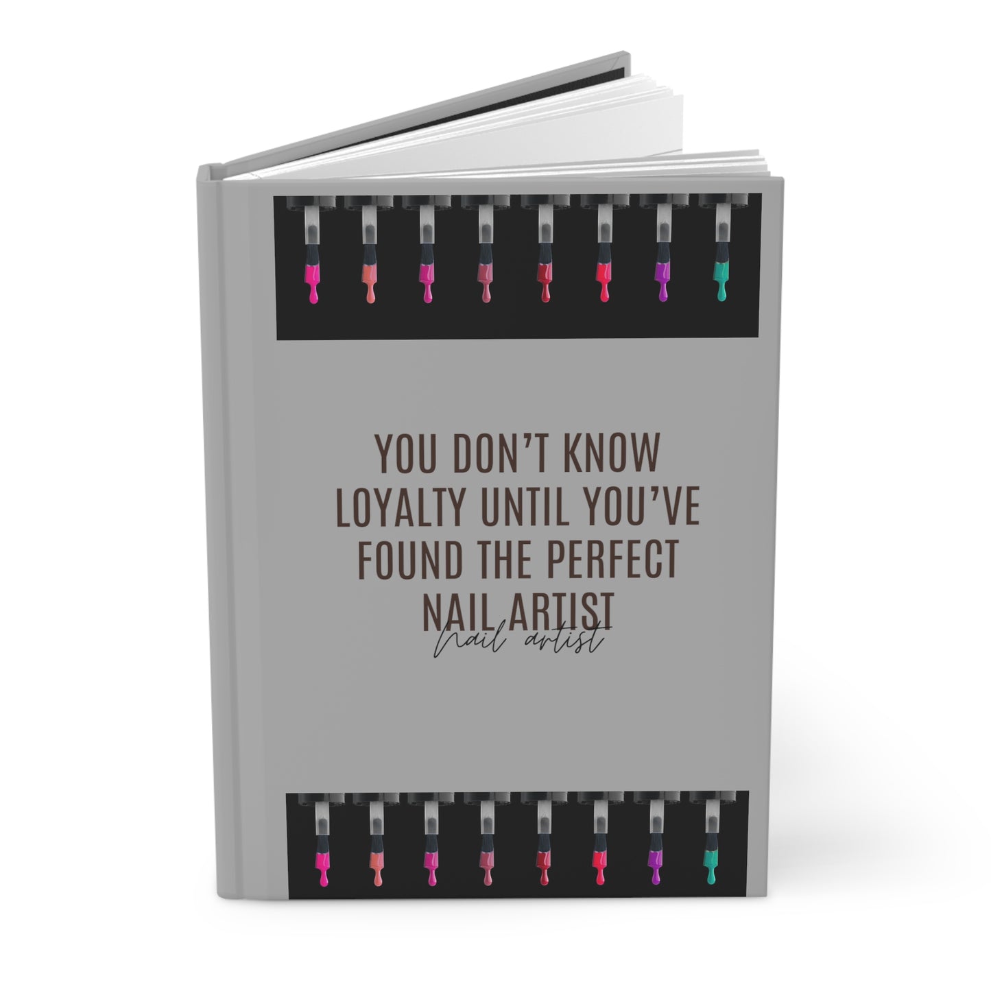 "You Don't Know...Nail Artist"  Hardcover Journal Matte