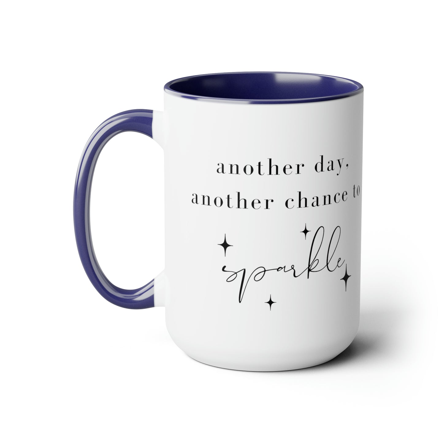 "Another Day To Sparkle" Two-Tone Coffee Mugs