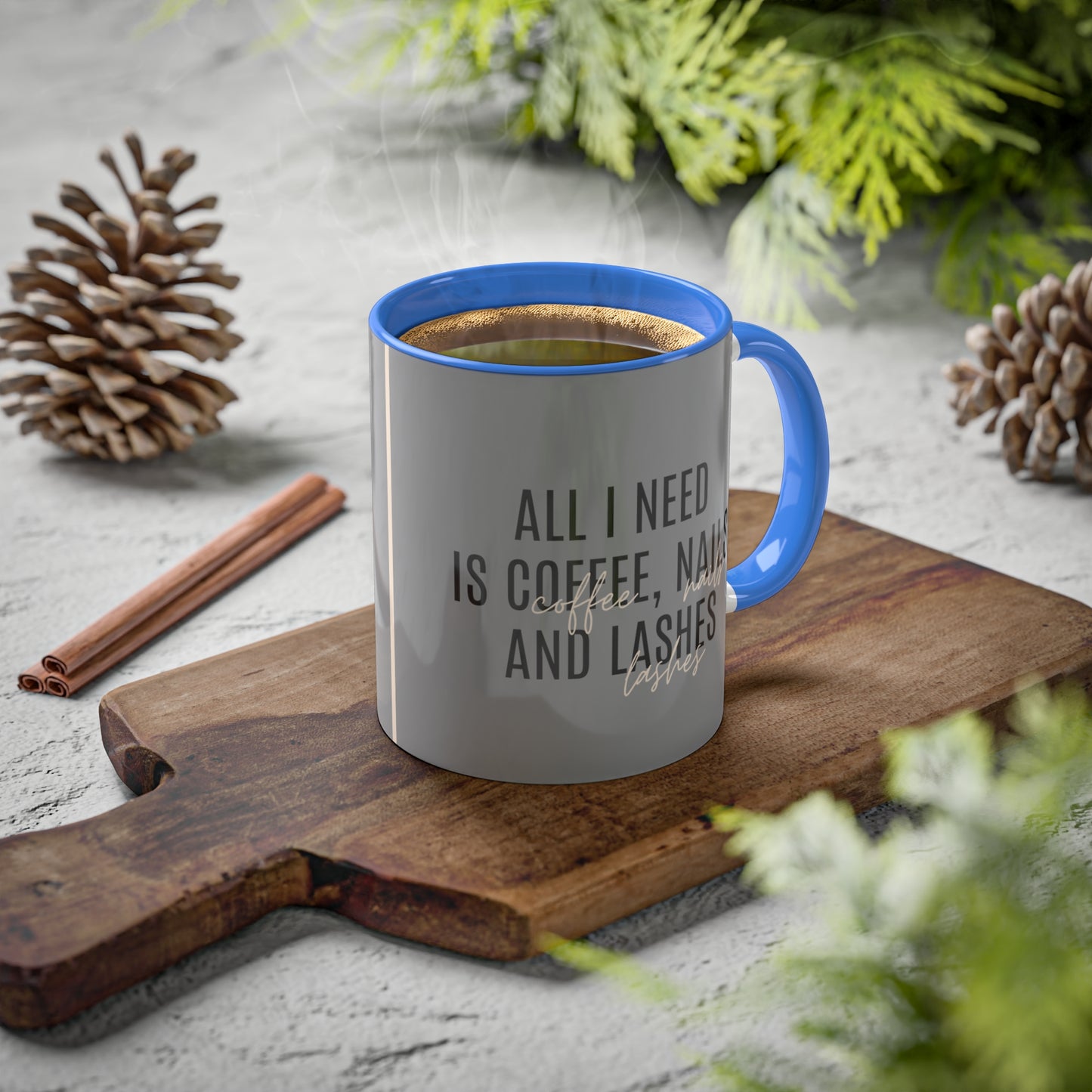 "All I Need"...Colorful Mugs, 11oz