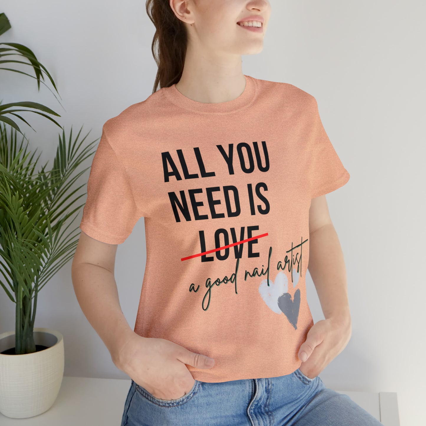 "All You Need...Nail Art" Jersey Short Sleeve Tee