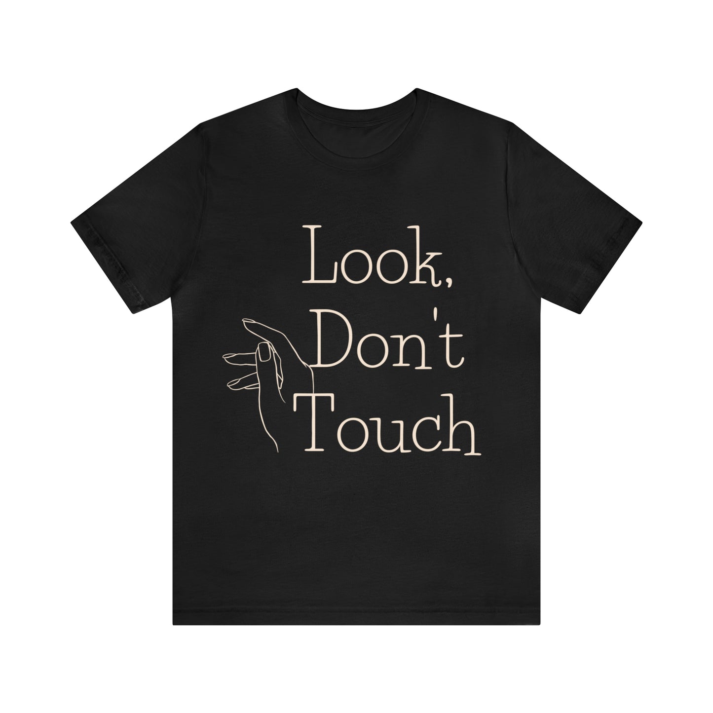 "Look, Don't Touch"  Jersey Short Sleeve Tee