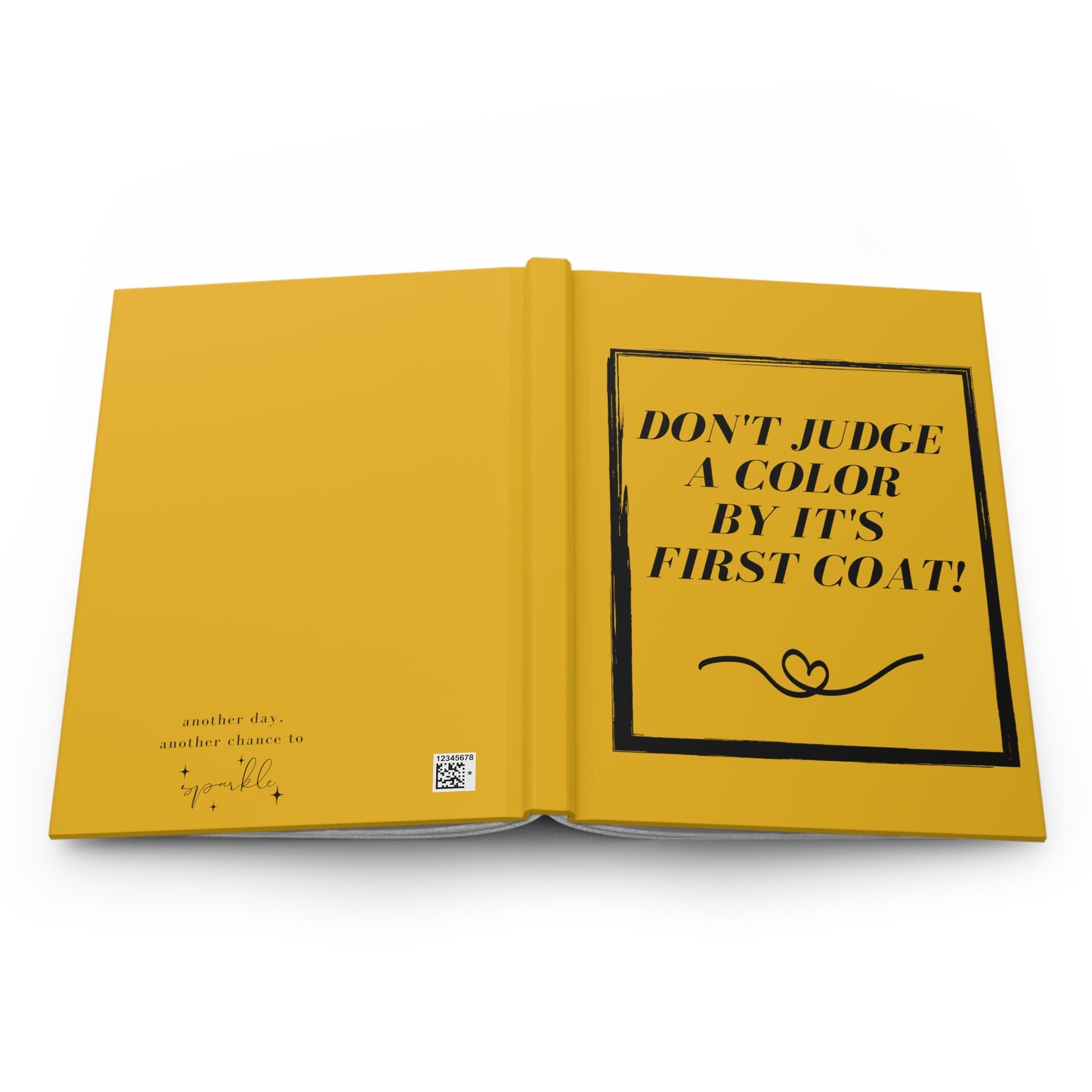 "Don't Judge A Color"  Hardcover Journal Matte ~Yellow