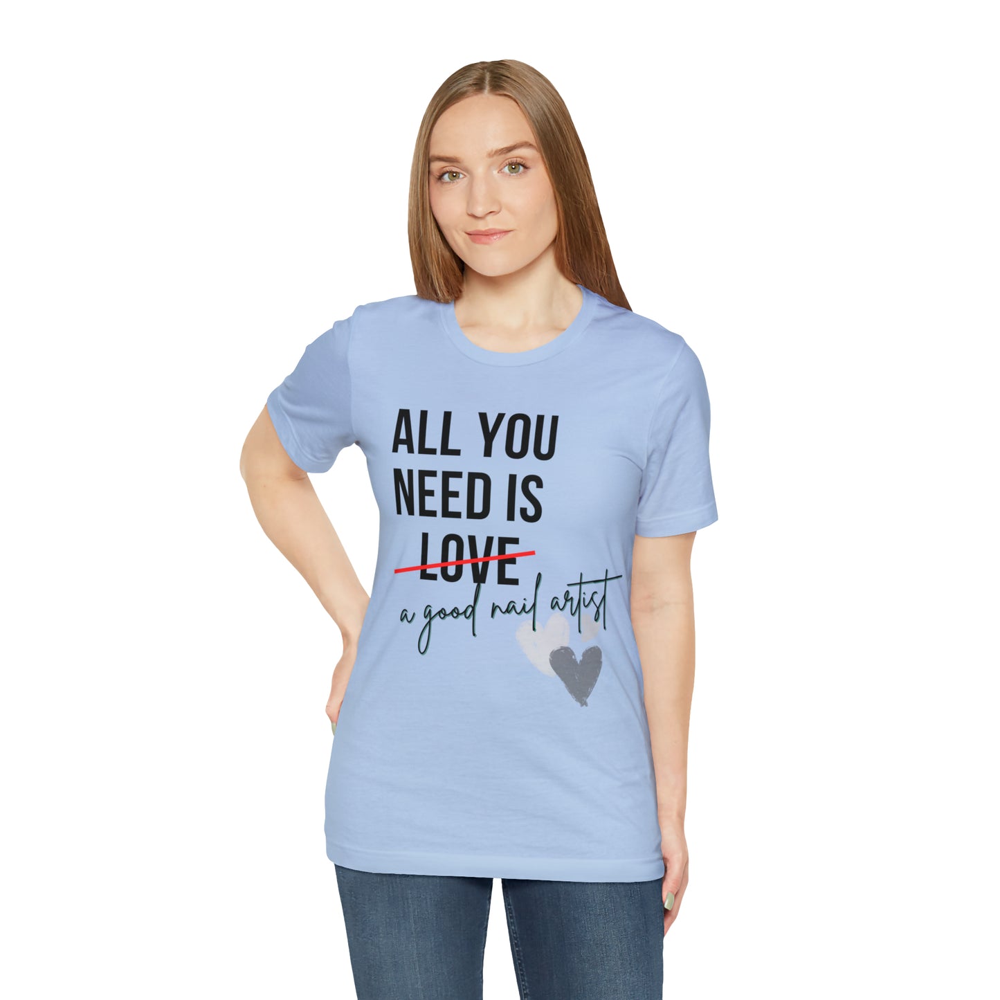 "All You Need...Nail Art" Jersey Short Sleeve Tee