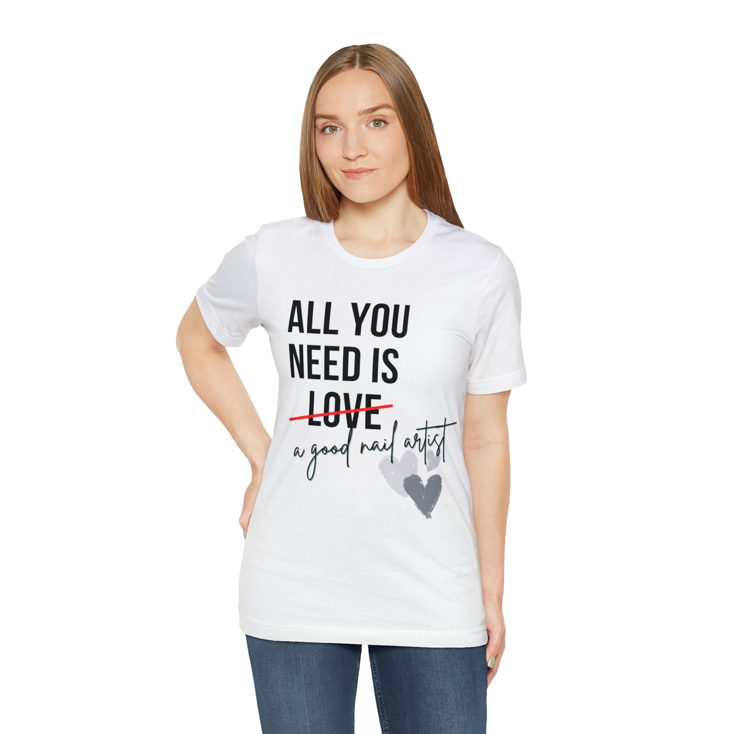 "All You Need...Nail Art" Jersey Short Sleeve Tee