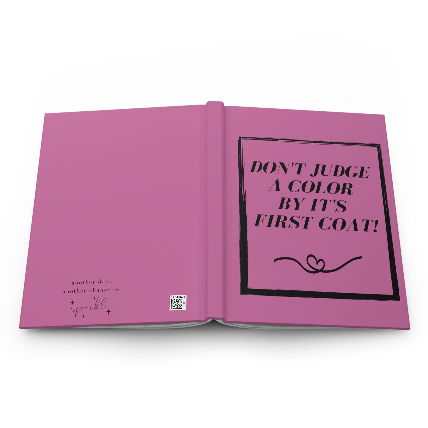 "Don't Judge A Color"  Hardcover Journal Matte ~ Light Pink