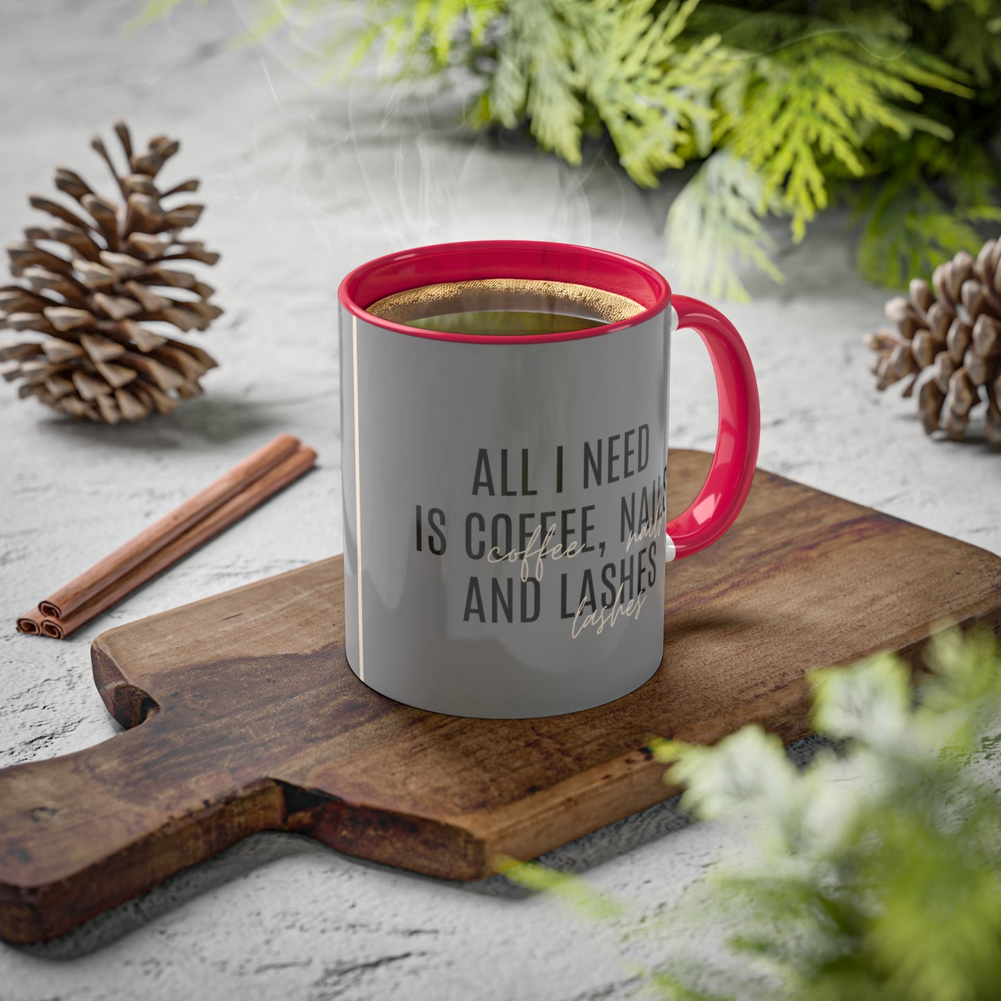 "All I Need"...Colorful Mugs, 11oz