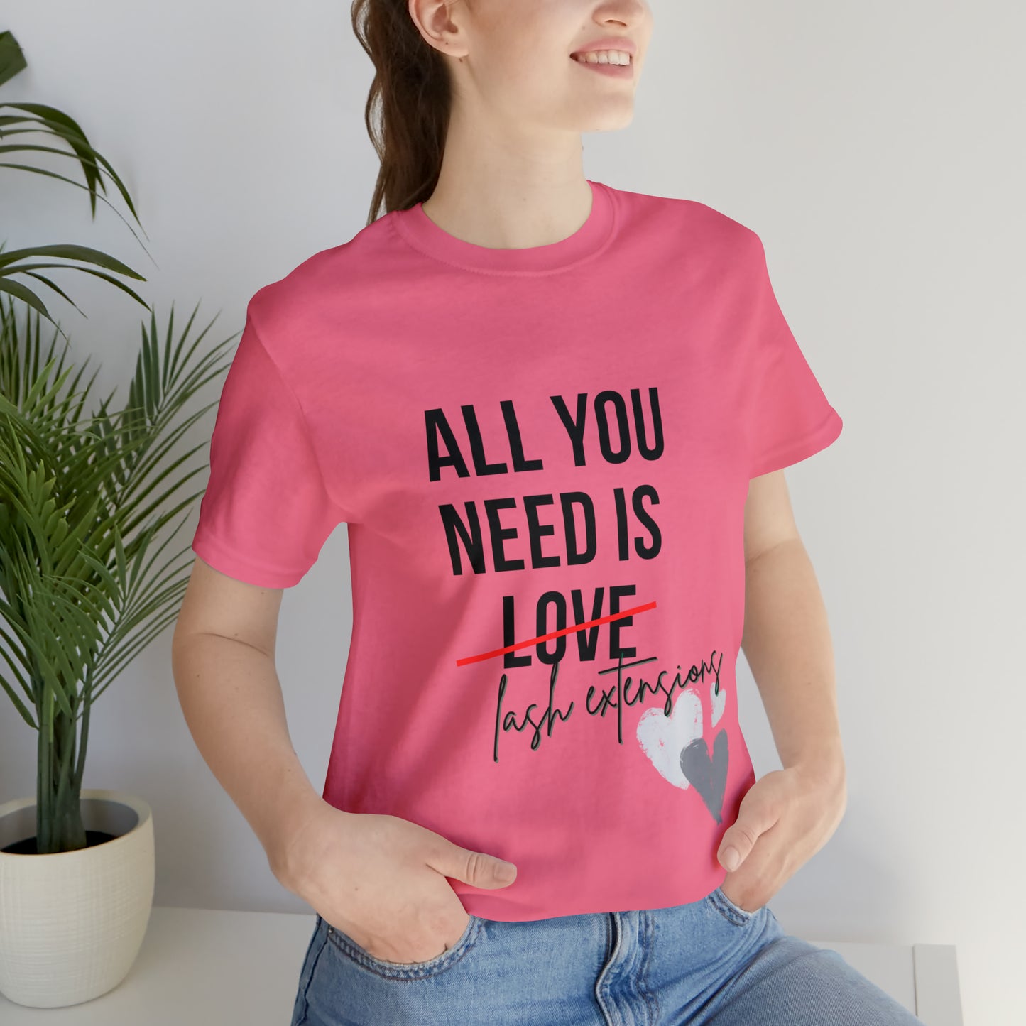 "All You Need Is...Lash Extensions" Jersey Short Sleeve Tee