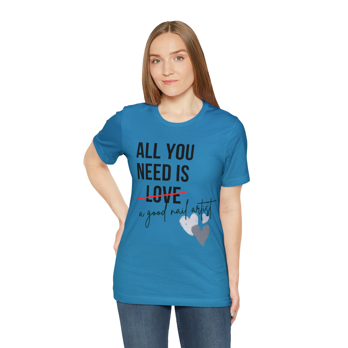 "All You Need...Nail Art" Jersey Short Sleeve Tee