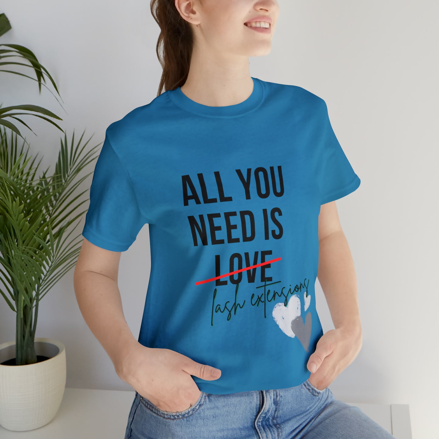 "All You Need Is...Lash Extensions" Jersey Short Sleeve Tee