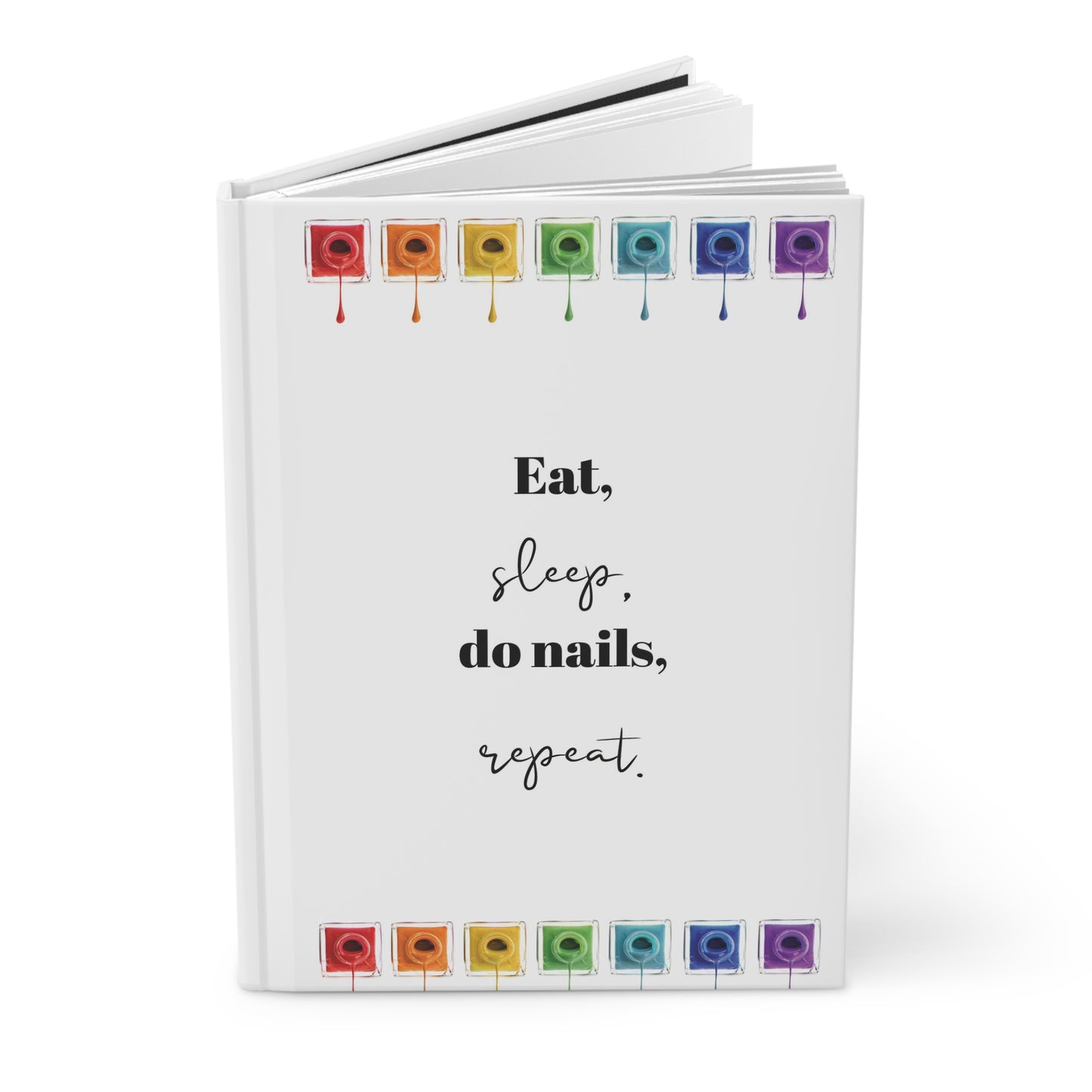 "Eat, Sleep, Do Nails, Repeat" Hardcover Journal Matte