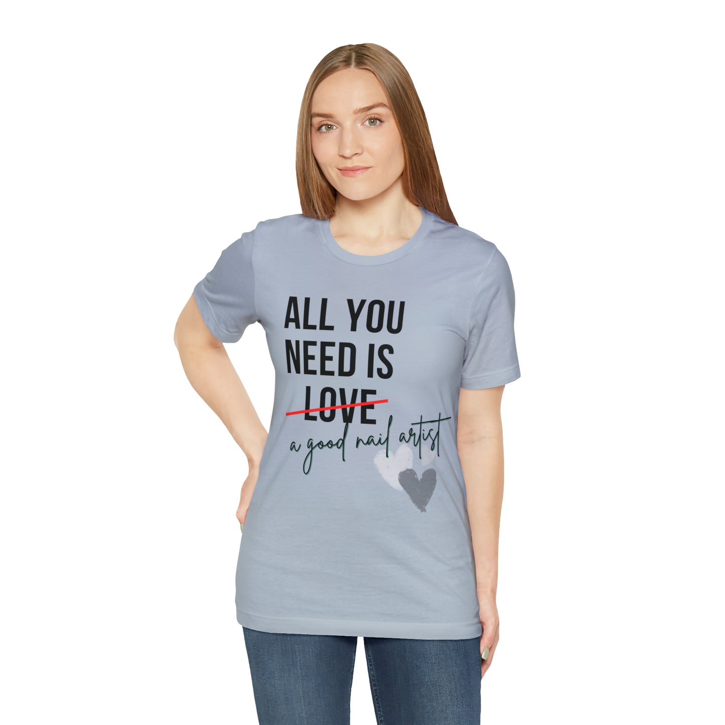 "All You Need...Nail Art" Jersey Short Sleeve Tee