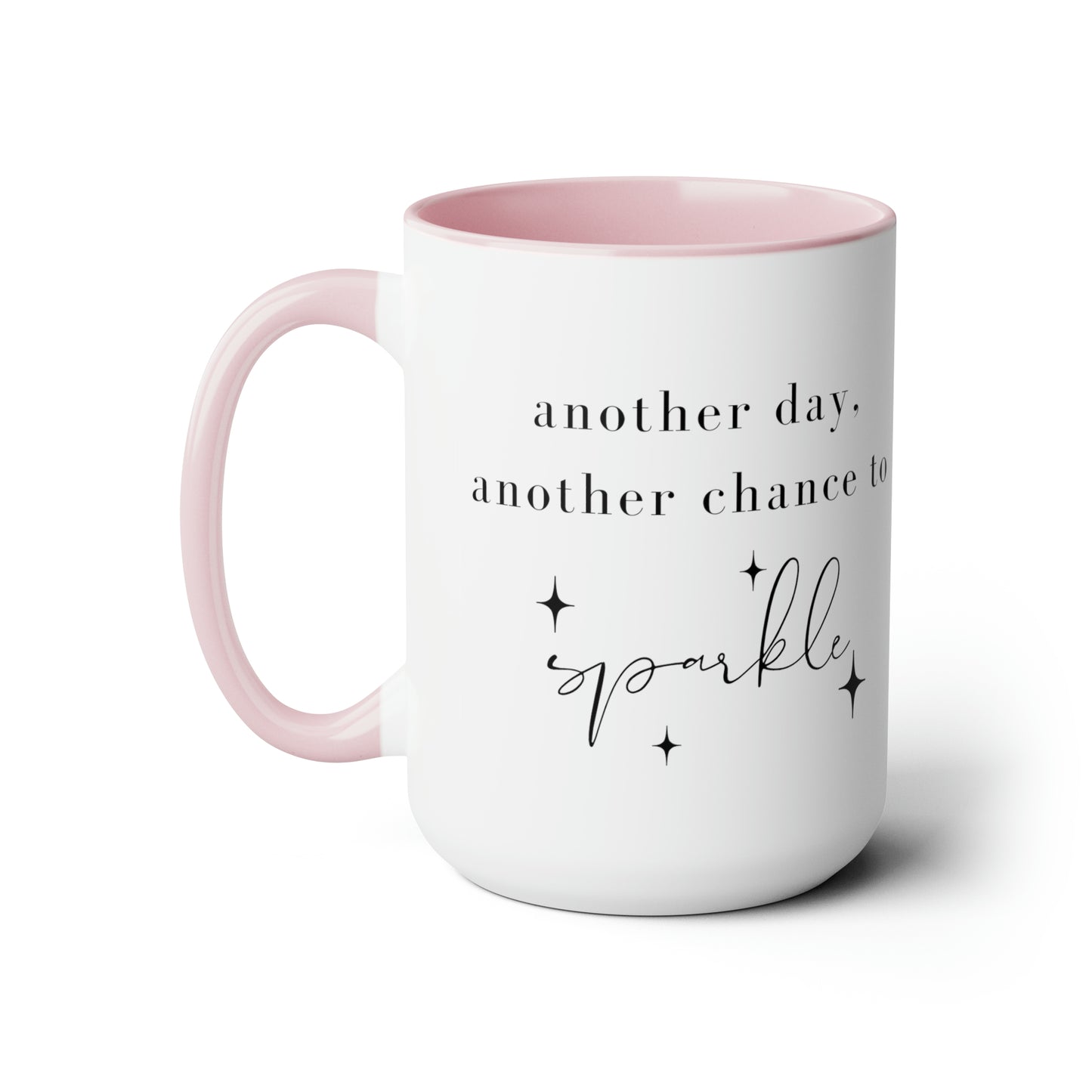 "Another Day To Sparkle" Two-Tone Coffee Mugs