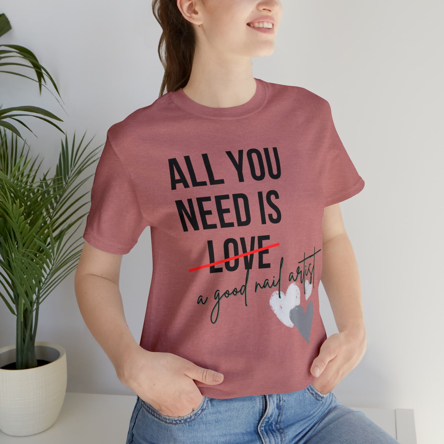 "All You Need...Nail Art" Jersey Short Sleeve Tee