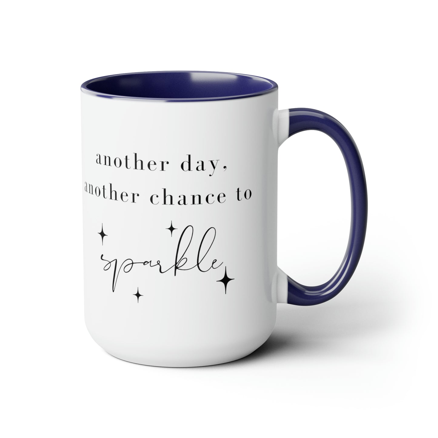 "Another Day To Sparkle" Two-Tone Coffee Mugs